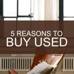 I have no shame when it comes to buying used. Here are five reasons why.