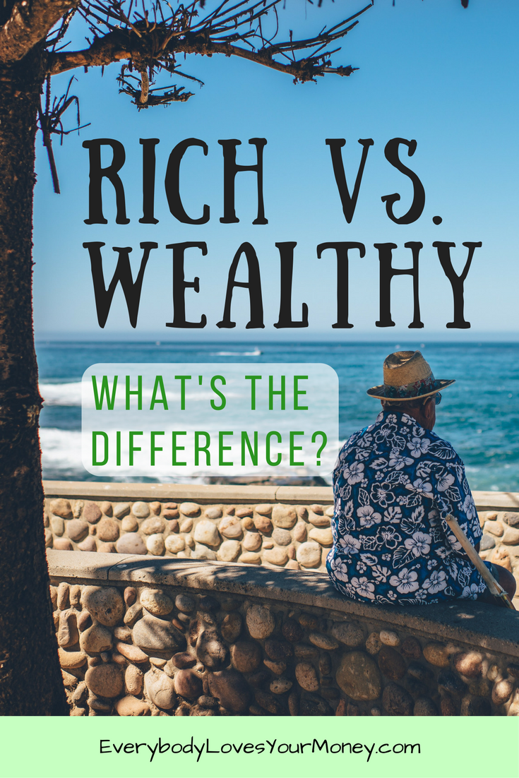 What Is The Difference Between Rich And Wealthy Everybody Loves Your 