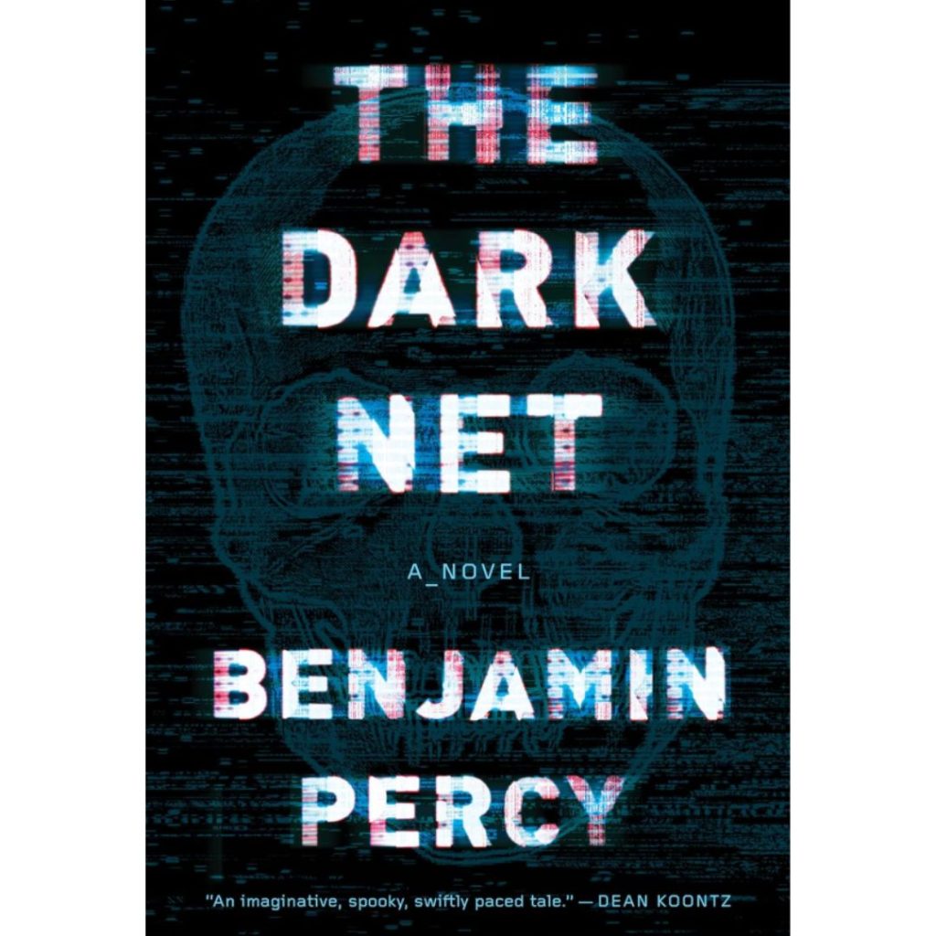 The Dark Net by Benjamin Percy