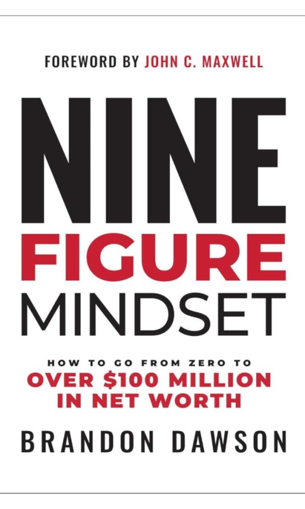 2. Nine-Figure Mindset: How to Go from Zero to Over $100 Million in Net Worth