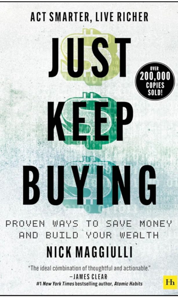 3. Just Keep Buying: Proven Ways to Save Money and Build Your Wealth